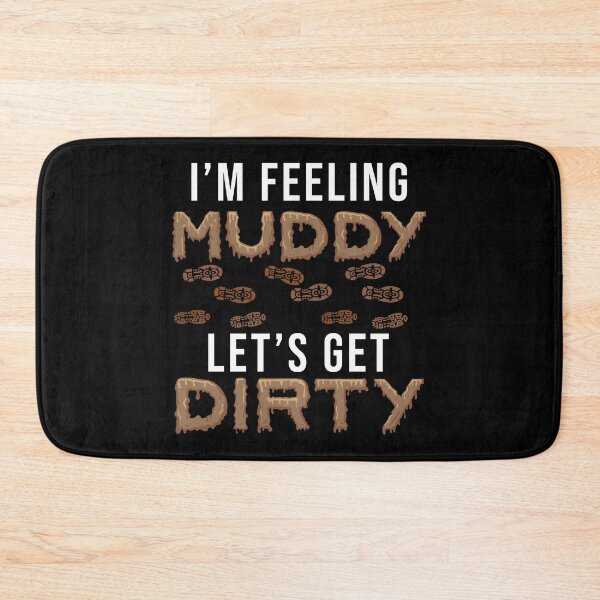 Item preview, Let's Get Dirty Mud Run Funny Mudding Fan For A Muddy Mudder designed and sold by StrongShirts.