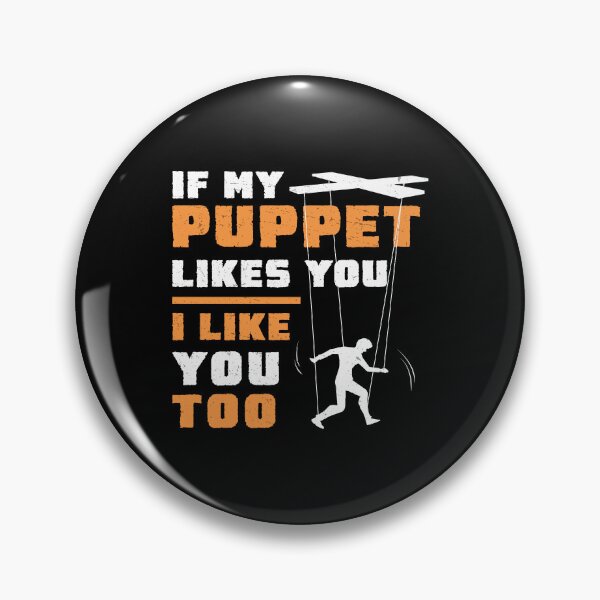 Item preview, Puppeteer If My Puppet Likes You I Like You Too Marionette designed and sold by StrongShirts.