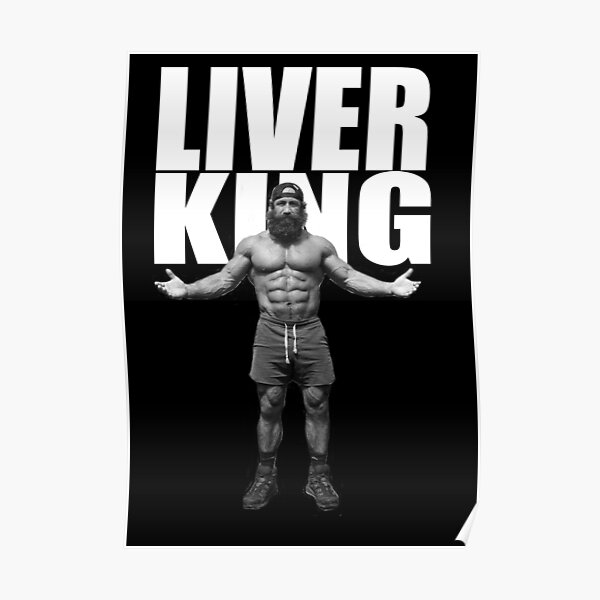 " The Liver King" Poster for Sale by Lowgik Redbubble
