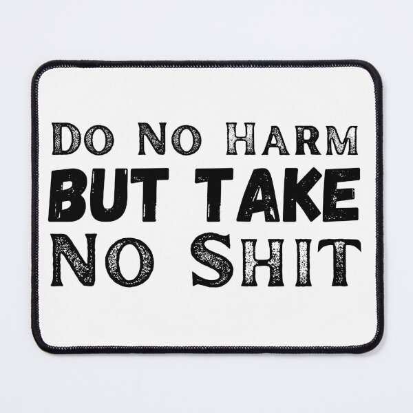 Item preview, Do not harm but take no shit designed and sold by ronaldsonou.