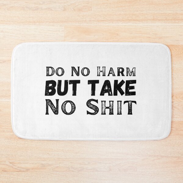 Item preview, Do not harm but take no shit designed and sold by ronaldsonou.