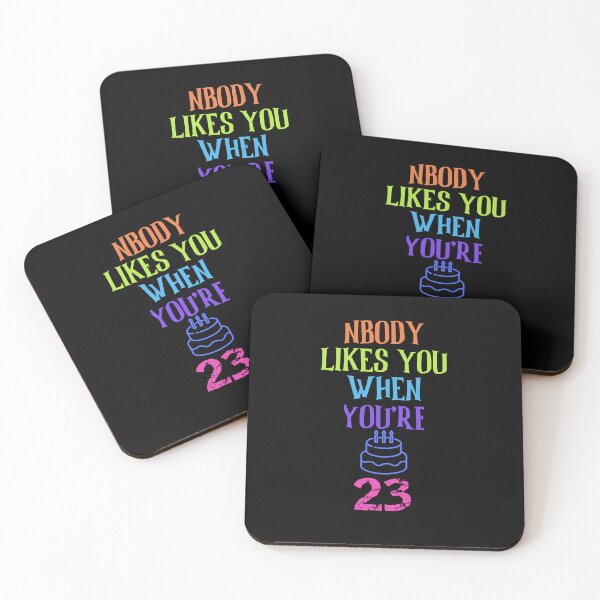Item preview, Nobody Likes You When You're 23 - Funny Birthday gifts and Ideas designed and sold by The Full Cart.