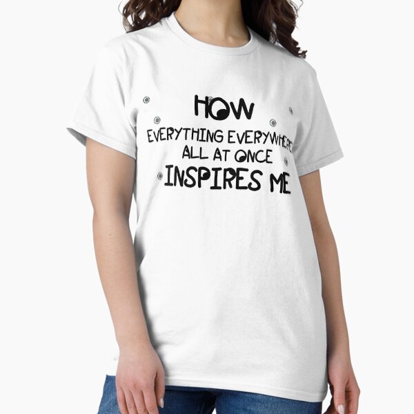 Item preview, How Everything Everywhere All At Once Inspires Me designed and sold by MaryStrupp.