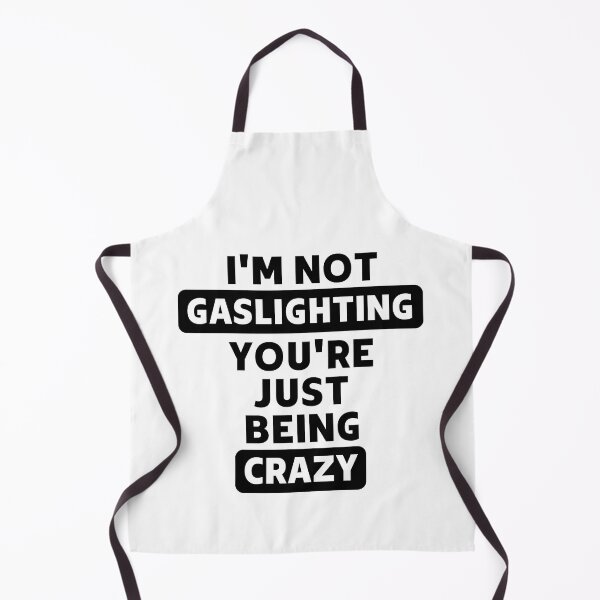 Item preview, Copy of Sarcastic Quote , I'm Not Gaslighting You're Just Being Crazy , Humorous designed and sold by Fokma.