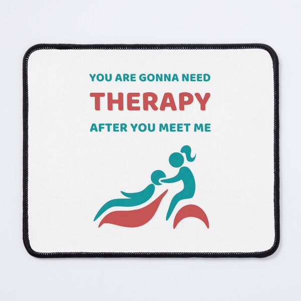 Item preview, Funny you are gonna need therapy after you meet me designed and sold by RedTomasB.