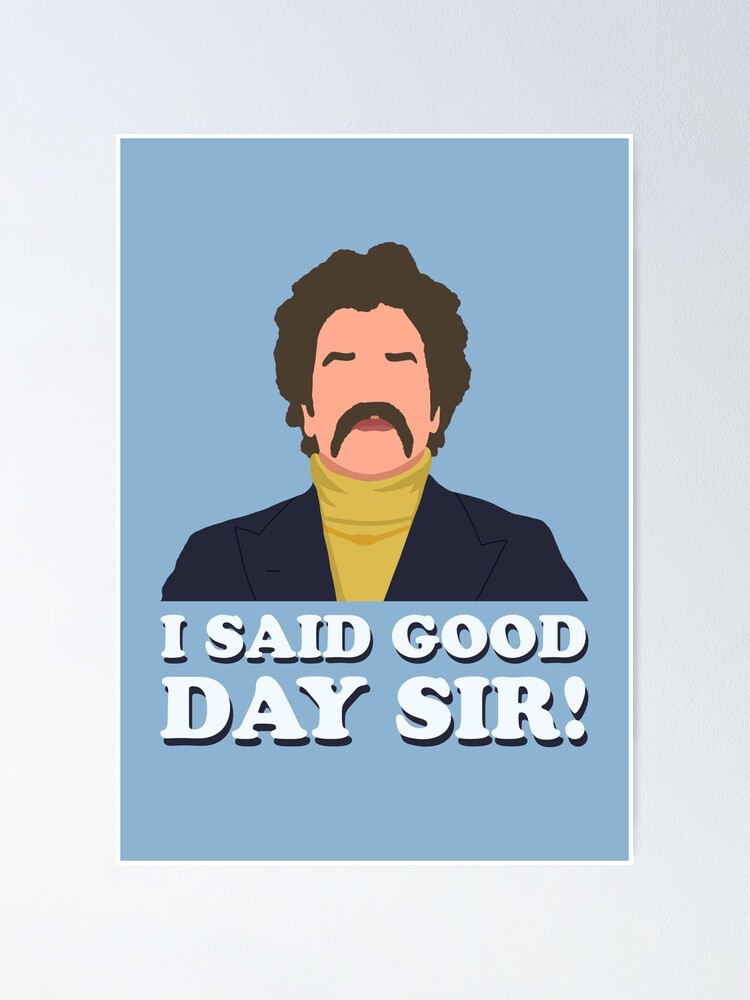 i-said-good-day-sir-poster-by-somniumcorp-redbubble
