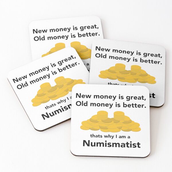 Item preview, Numismatist - New money is great, Old money is better designed and sold by avataraustin.
