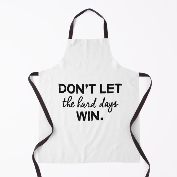 Item preview, Don't let the hard days win. designed and sold by caddystar.