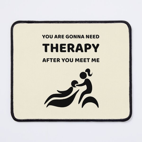 Item preview, Funny you are gonna need therapy after you meet me designed and sold by RedTomasB.