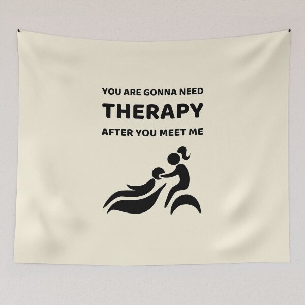 Item preview, Funny you are gonna need therapy after you meet me designed and sold by RedTomasB.