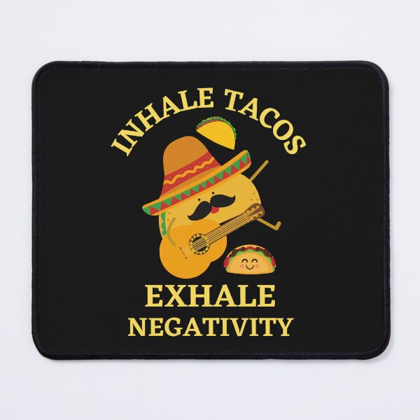 Item preview, Inhale Tacos Exhale Negativity designed and sold by BhavyaBathla.