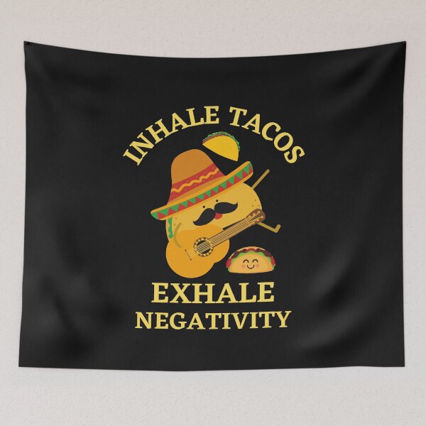 Item preview, Inhale Tacos Exhale Negativity designed and sold by BhavyaBathla.