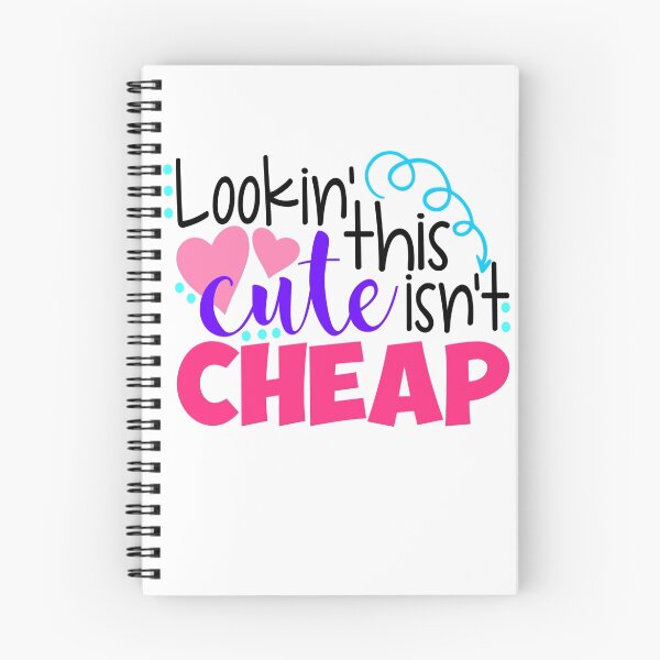 Item preview, Lookin' This Cute Isn't Cheap designed and sold by adametzb.