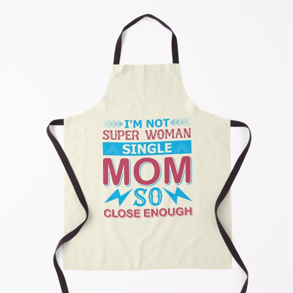 Item preview, I'm Not Super Woman Single Mom So Close Enough designed and sold by Froyd Wess.