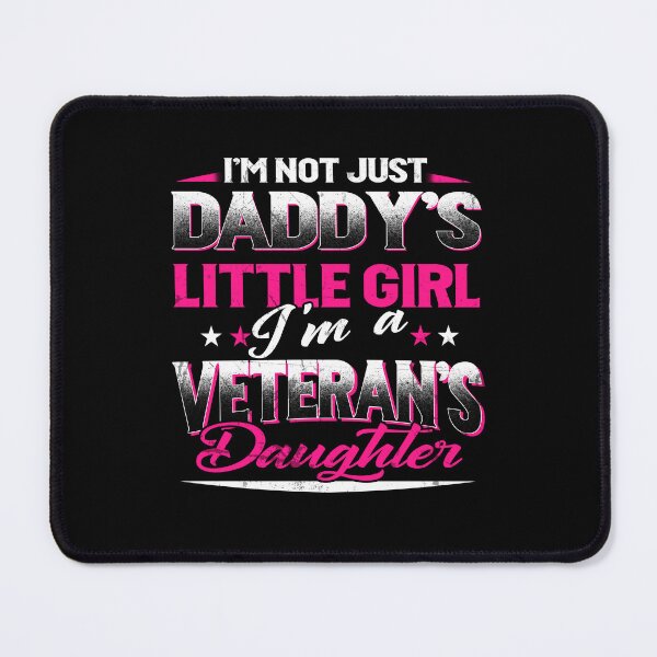 Item preview, I'm Not Just Daddy's Little Girl I'm A Veteran's Daughter designed and sold by AuroraApparel.