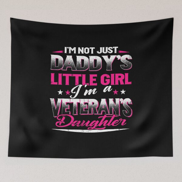 Item preview, I'm Not Just Daddy's Little Girl I'm A Veteran's Daughter designed and sold by AuroraApparel.
