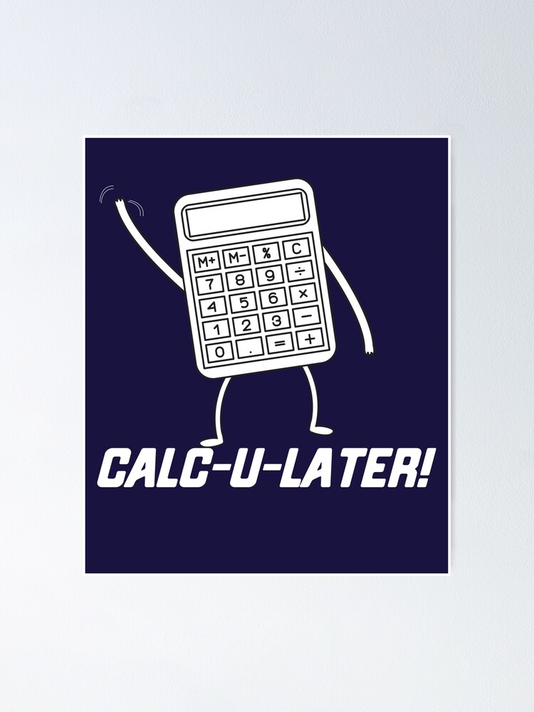 CALC U LATER\