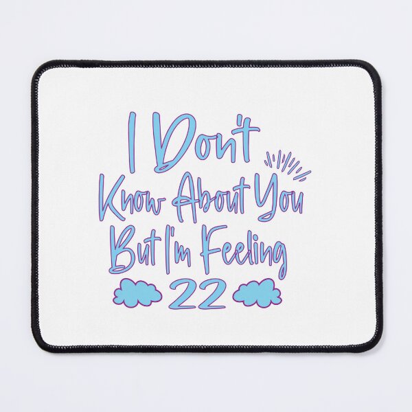 Item preview, I Don't Know About You But I'm Feeling 22 designed and sold by retro10.