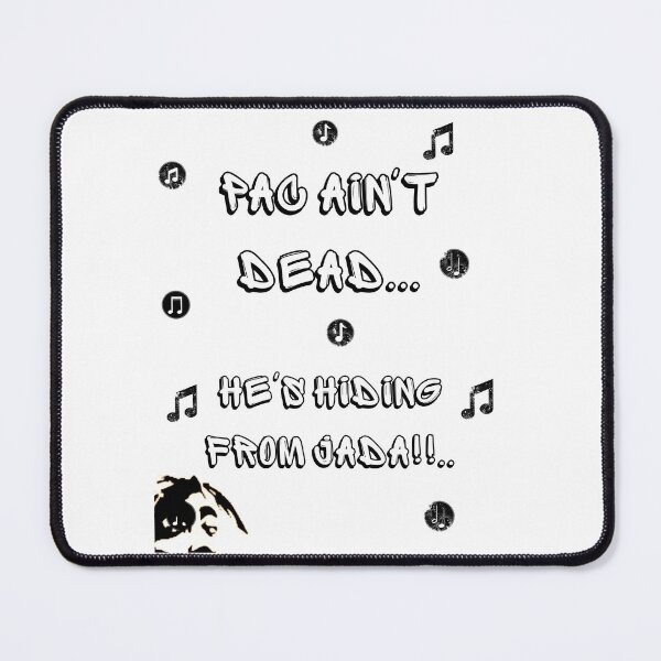 Item preview, Pac Ain't Dead...He's Hiding From Jada Design designed and sold by ForscarlettPub.