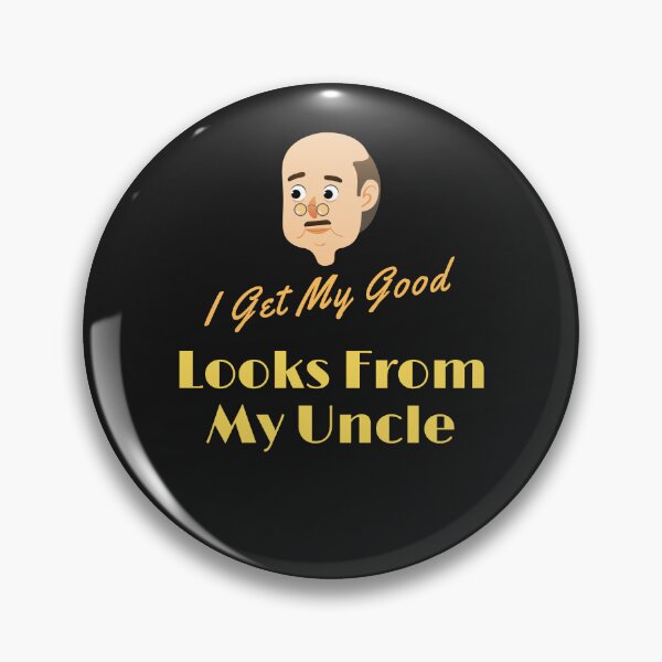 Item preview,  I Get My Good Looks From My Uncle designed and sold by yassminishop.