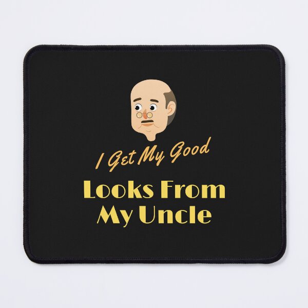 Item preview, I Get My Good Looks From My Uncle designed and sold by yassminishop.