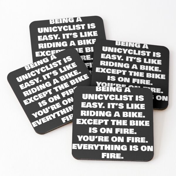 Item preview, BEING A  UNICYCLIST IS EASY. IT’S LIKE RIDING A BIKE. EXCEPT THE BIKE IS ON FIRE. YOU’RE ON FIRE. EVERYTHING IS ON FIRE. designed and sold by joebrad.