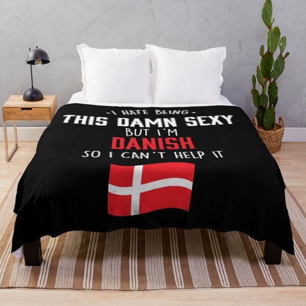 Item preview, I Am Danish And I am To Sexy designed and sold by Urosek.