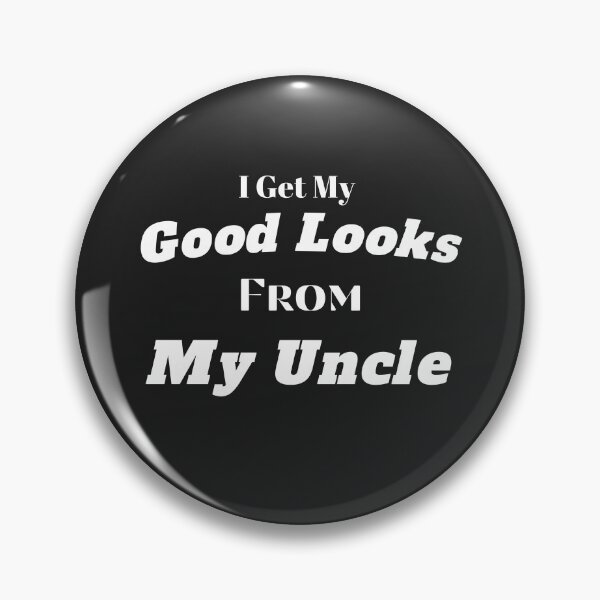 Item preview, I Get My Good Looks From My Uncle designed and sold by yassminishop.