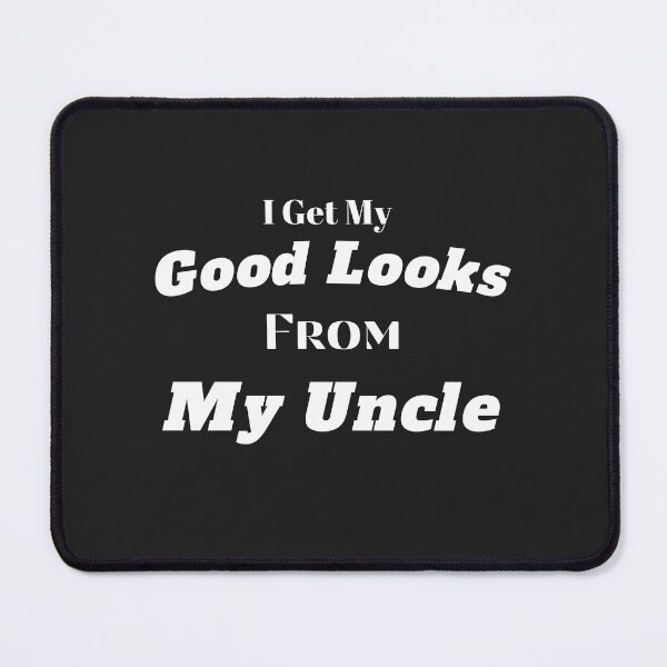 Item preview, I Get My Good Looks From My Uncle designed and sold by yassminishop.