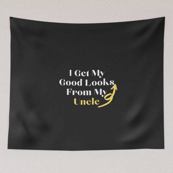 Item preview,  I Get My Good Looks From My Uncle designed and sold by yassminishop.