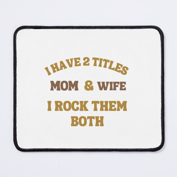 Item preview, I have 2 Title Mom & Wife i rock them both designed and sold by Sam Artist.