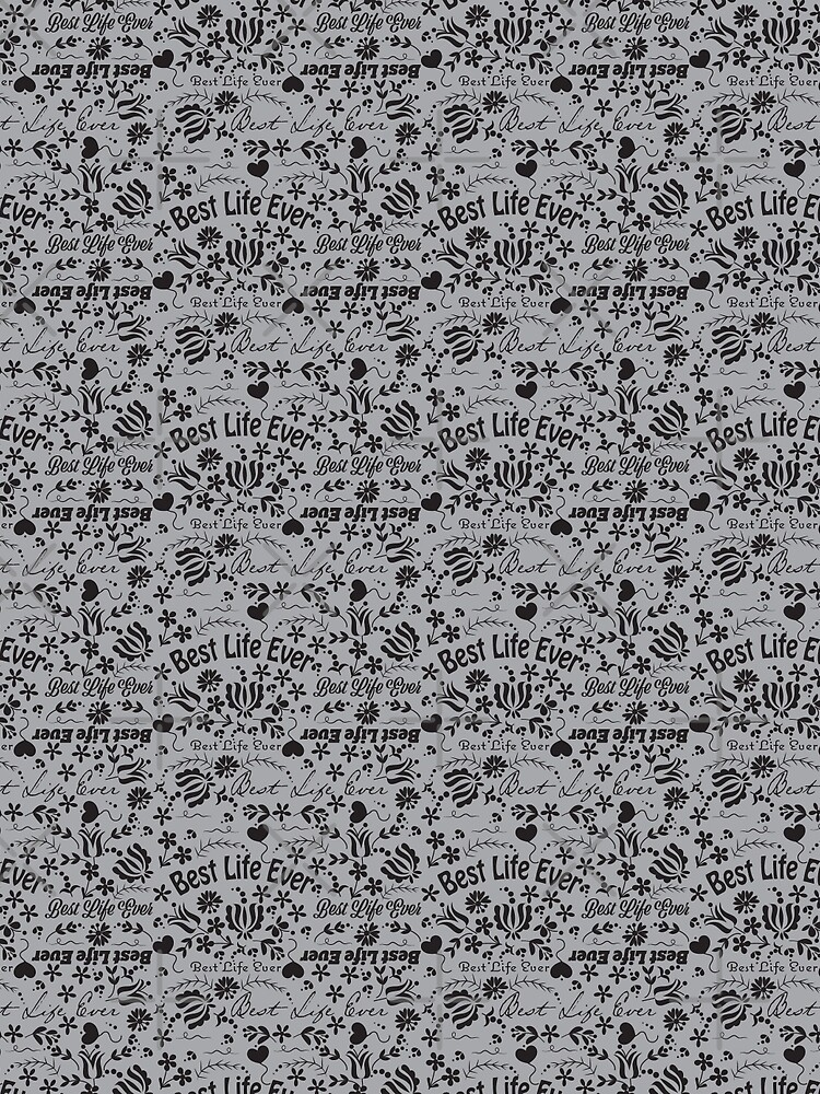 Best Life Ever Grey by CreativeContour