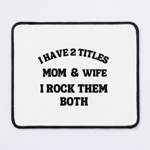 Item preview,  I have 2 Titles Mom & Wife I Rock them both designed and sold by Sam Artist.