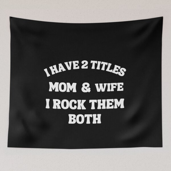 Item preview, I have 2 Titles Mom & Wife I Rock them both designed and sold by Sam Artist.
