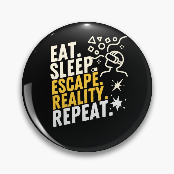 Item preview, Eat sleep escape reality repeat, Metaverse, Reality Virtual designed and sold by WaguinhoTex.