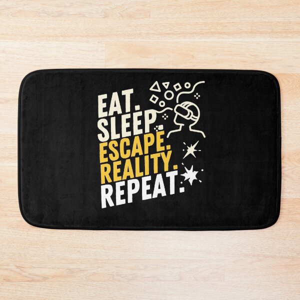 Item preview, Eat sleep escape reality repeat, Metaverse, Reality Virtual designed and sold by WaguinhoTex.