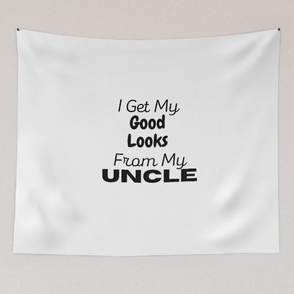 Item preview,  I Get My Good Looks From My Uncle designed and sold by yassminishop.