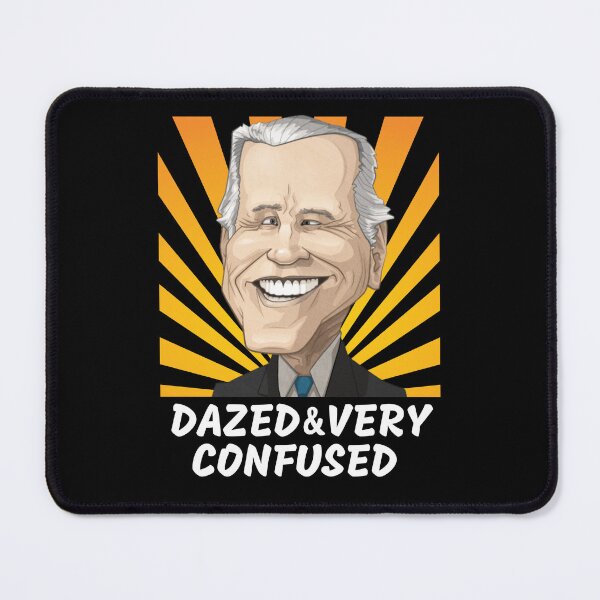 Item preview, Biden Dazed And Very Confused Funny designed and sold by SweetbeStore.