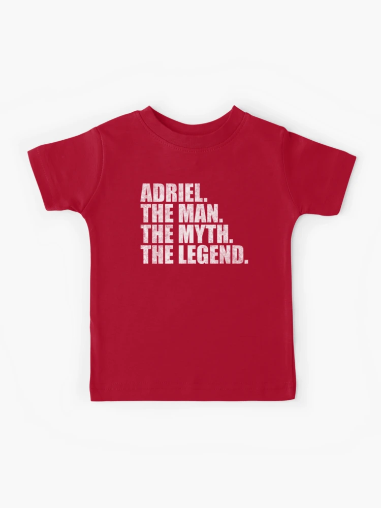 Adriel Name Adriel The Man The Myth The legend Kids T Shirt