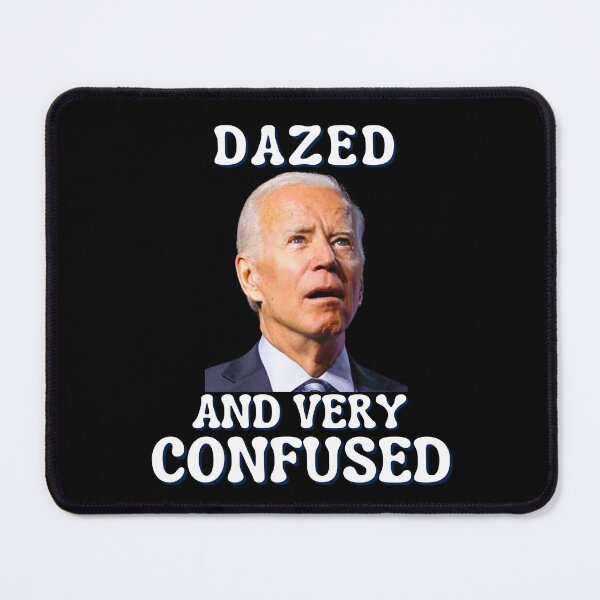Item preview, Biden Dazed And Very Confused Funny designed and sold by SweetbeStore.