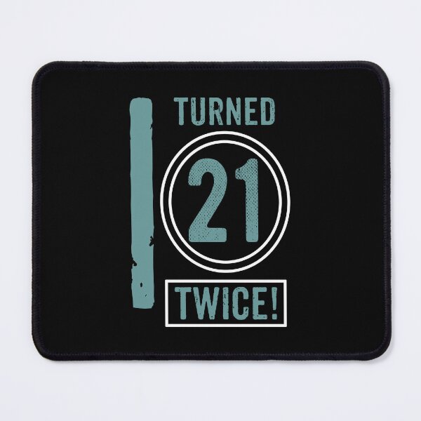 Item preview, I turned 21 twice designed and sold by rodmendonca.