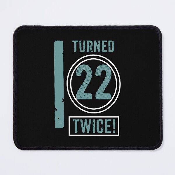 Item preview, I turned 22 twice designed and sold by rodmendonca.