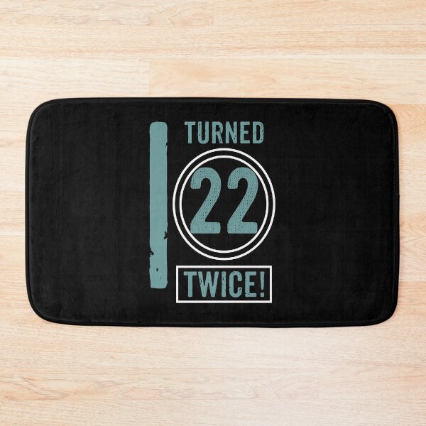 Item preview, I turned 22 twice designed and sold by rodmendonca.
