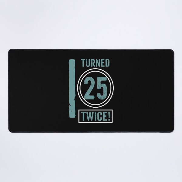 Item preview, I turned 25 twice designed and sold by rodmendonca.