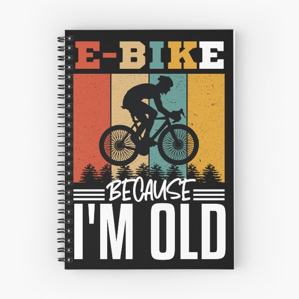 Item preview, E-bike because I'm too old (because I'm too old) for oldies designed and sold by Gordenwear.