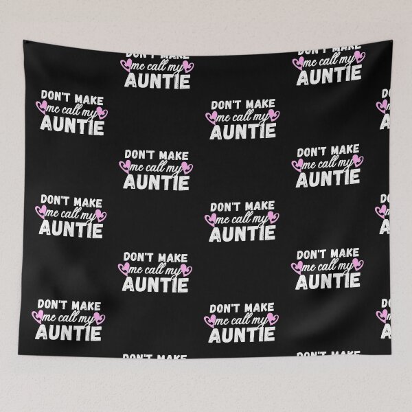 Item preview, Don't make me call my auntie designed and sold by ronaldsonou.