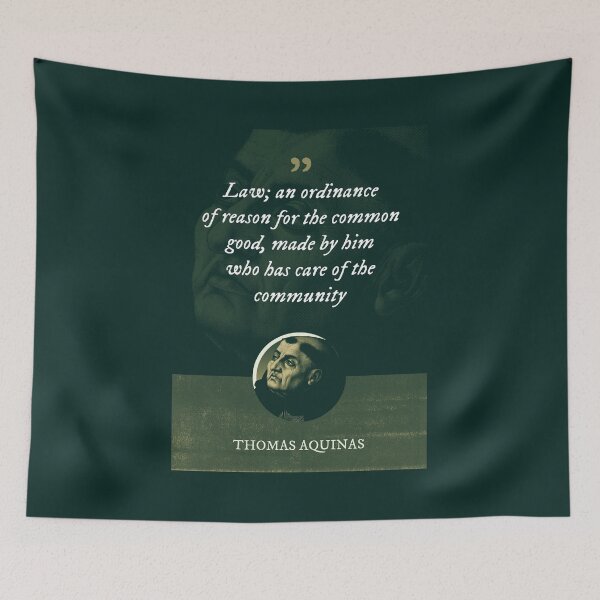 Item preview, Thomas Aquinas - Law; an ordinance of reason for the common good, made by him who has care of the community designed and sold by Syahrasi.