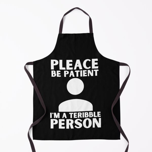 Item preview, Please Be Patient Im A Terrible Person designed and sold by Thetruemo.