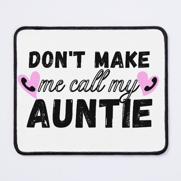 Item preview, Don't make me call my auntie designed and sold by ronaldsonou.