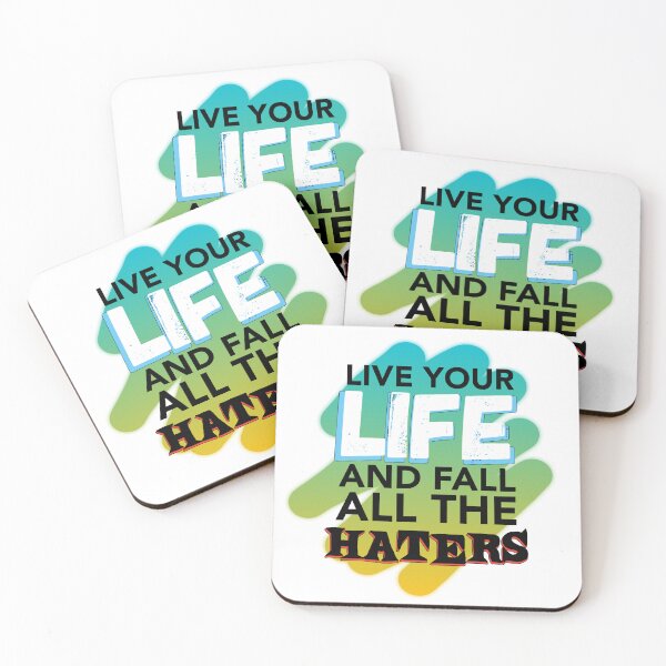 Item preview, Live your life and fall all the haters designed and sold by SirErnZ.